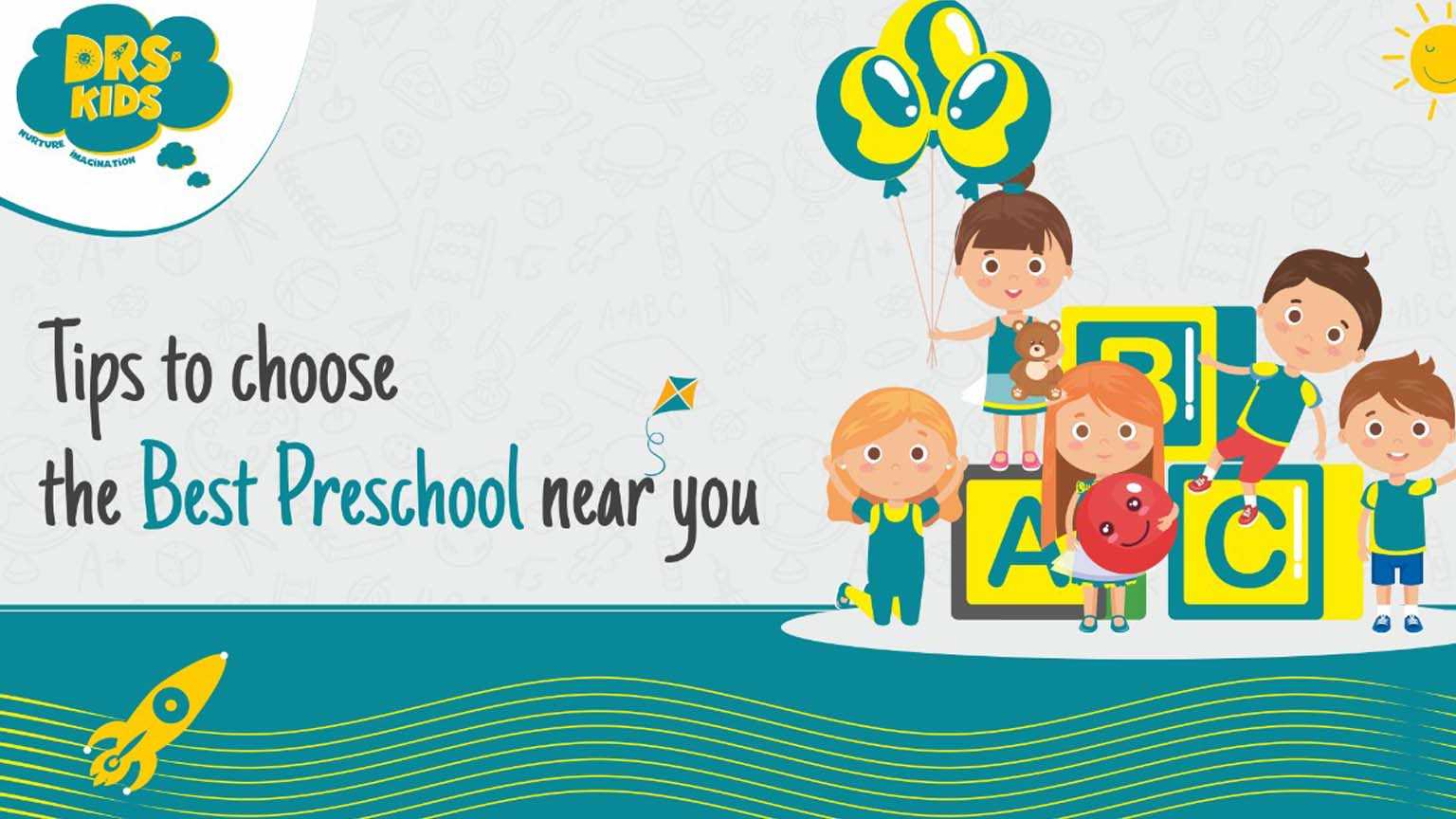 Tips To Choose The Best Preschools Near You Drs Kids